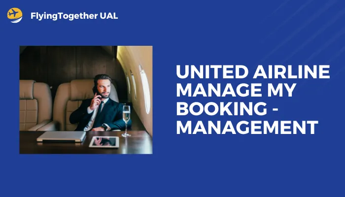 United Airline Manage My Booking - Management United Airline Manage My Booking - Management