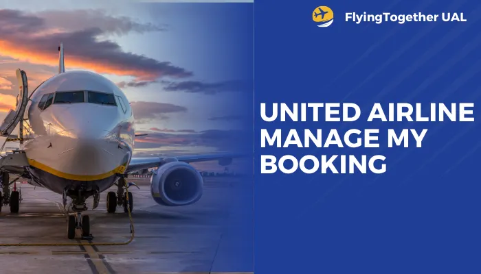 United Airline Manage My Booking United Airline Manage My Booking